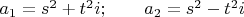 $a_1=s^2+t^2i; \qquad a_2=s^2-t^2i$