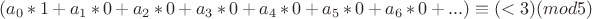 $ (a_0*1 + a_1*0 + a_2*0 + a_3*0 + a_4*0 + a_5*0 + a_6*0 + ... )\equiv (< 3)(mod 5) $