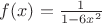 $f(x)=\frac{1}{1-6x^2}$