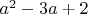 $a^2-3a+2$