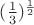 $(\frac1 3)^{\frac1 2}$