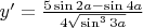 $y'=\frac{5\sin 2a - \sin 4a}{4\sqrt{\sin^3 3a}}$