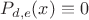 $P_{d,e}(x) \equiv 0$