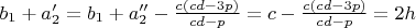 $b_1+a_2'=b_1+a_2''-\frac{c(cd-3p)}{cd-p}=c-\frac{c(cd-3p)}{cd-p}=2h$