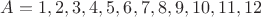 $A = {1,2,3,4,5,6,7,8,9,10,11,12}$