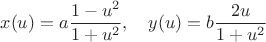 $$x(u)=a\frac{1-u^2}{1+u^2},\quad y(u)=b\frac{2u}{1+u^2}$$