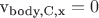 v_{\text{body,C,x}} = 0