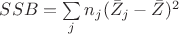 $SSB =\sum\limits_j n_j(\bar Z_j-\bar Z)^2$