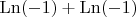 $\operatorname{Ln}(-1)+\operatorname{Ln}(-1)$