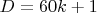 $D=60k+1$
