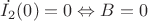 $\dot{I_{2}}(0)=0\Leftrightarrow B=0$