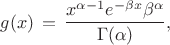 $$
g(x) \, = \, \frac{x^{\alpha-1} e^{-\beta x} \beta^\alpha}{\Gamma(\alpha)} ,
$$