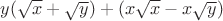 $y(\sqrt{x}+\sqrt{y})+(x\sqrt{x}-x\sqrt{y})$