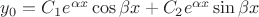 $y_0 = C_1 e^{\alpha x}\cos \beta x + C_2 e^{\alpha x}\sin \beta x$