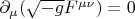 $\partial_{\mu}(\sqrt{-g}F^{\mu\nu})=0$