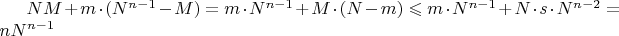 $NM + m\cdot (N^{n-1} -M) = m\cdot N^{n-1}  + M\cdot (N-m )\leqslant m\cdot N^{n-1} +N\cdot s \cdot   N^{n-2}=nN^{n-1}$