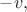 $-v,$