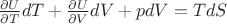 $\frac{\partial U}{\partial T}dT+\frac{\partial U}{\partial V}dV+p dV=T dS$