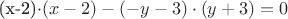 (x-2)\cdot(x-2)-(-y-3)\cdot(y+3)=0