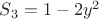 $S_3 = 1-2y^2$
