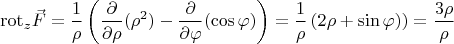 $$\operatorname{rot}_{{z}}\!\vec{F}=\dfrac{1}{\rho}\left (\dfrac{\partial}{\partial\rho} (\rho^{2}) -\dfrac{\partial}{\partial \varphi}(\cos{\varphi})\right)=\dfrac{1}{\rho}\left (2\rho+\sin{\varphi})\right)=\dfrac{3\rho}{\rho}$$