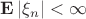 $\[{\bf{E}}\left| {{\xi _n}} \right| < \infty \]$