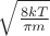 $\sqrt {\frac {8 kT}{\pi m}}$