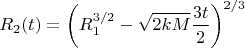 $$
R_2(t) = \left( R_1^{3/2} - \sqrt{2 k M} \frac{3 t}{2} \right)^{2/3}
$$