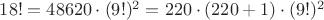 $18! = 48620 \cdot (9!)^2 = 220 \cdot (220+1) \cdot (9!)^2$