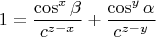 $$1= \frac{\cos^{x}\beta}{c^{z-x}}+\frac{\cos^{y}\alpha}{c^{z-y}}$$