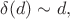 $\delta(d)\sim d,$
