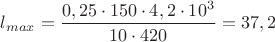 $l_{max}=\dfrac{0,25\cdot150\cdot4,2\cdot10^3}{10\cdot420}=37,2$