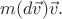 $$m(d\vec{v})\vec{v}.$$