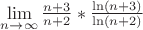 \mathop {\lim }\limits_{n \to \infty } \frac{{n + 3}}
{{n + 2}}*\frac{{\ln (n + 3)}}
{{\ln (n + 2)}}