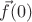 $\vec f(0)$ $\vec f(0)$