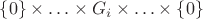 $ \{0\} \times \ldots \times G_i \times \ldots \times \{0\} $