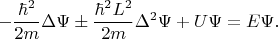$$ - \frac{\hbar^2}{2m} \Delta \Psi \pm \frac{\hbar^2 L^2}{2m} \Delta^2 \Psi +U \Psi=E\Psi.$$