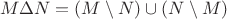 $$M\Delta N =(M\setminus N)\cup(N\setminus M)$$