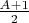 $\frac{A+1}{2}$