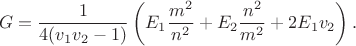 $$G=\frac{1}{4 (v_1v_2-1)}\left(E_1\frac{m^2}{n^2} +E_2\frac{n^2}{m^2} +2E_1 v_2\right).$$