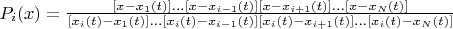 $P_i(x)=\frac{[x-x_1(t)]...[x-x_{i-1}(t)][x-x_{i+1}(t)]...[x-x_N(t)]}{[x_i(t)-x_1(t)]...[x_i(t)-x_{i-1}(t)][x_i(t)-x_{i+1}(t)]...[x_i(t)-x_N(t)]}$