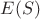 $E(S)$