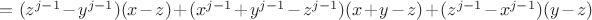 $= (z^{j-1}-y^{j-1})(x-z)+(x^{j-1} + y^{j-1}- z^{j-1})(x + y- z) + (z^{j-1}-x^{j-1})(y-z)$