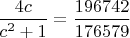 $\dfrac{4c}{c^2+1}=\dfrac{196742}{176579}$