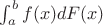 $\int_a^b f(x)dF(x)$