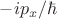 $-ip_x/\hbar$