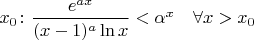 $x_0 \colon \dfrac{e^{ax}}{(x-1)^a\ln x}<\alpha^x \quad \forall x>x_0$