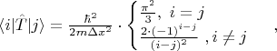 $
\langle i | \hat{T} | j \rangle = \frac{\hbar^2 }{2 m \Delta x^2} \cdot
 \begin{cases}
 \frac{\pi^2}{3} , \ i = j \\
 \frac{2 \cdot (-1)^{i-j}}{(i - j)^2} \ , i \neq j 
\end{cases} \ ,
$