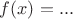 $f(x)=...$