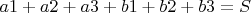 $a1+a2+a3+b1+b2+b3=S$